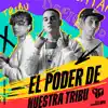 El Poder De Nuestra Tribu (feat. Neto Peña, Mcklopedia & Yoss Bones) - Single album lyrics, reviews, download