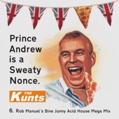 Prince Andrew Is a Sweaty Nonce (Rob Manuel's Bive Junny Acid House Mega Mix) artwork