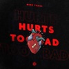 Hurts Too Bad - Single