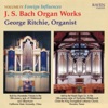 Bach Organ Works Complete, Vol. 4: Foreign Influences