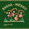 Stream & download RAGGA - MÉXICU (feat. Mc Vuk Vuk) - Single