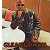 Clean Up Man - Single album lyrics, reviews, download