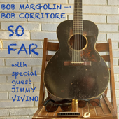 So Far - Bob Margolin & Bob Corritore