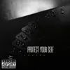 Stream & download Protect Your Self