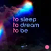 Stream & download To Sleep, To Dream, To Be – 50 Newborn MusicLullabies to Help Sleep Through the Night