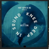 Hot Since 82 Presents: Knee Deep In Sound with Kittin (DJ Mix) artwork