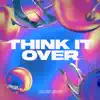 Think It Over (Club Edit) - Single album lyrics, reviews, download