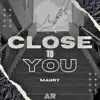 Stream & download Close To You - Single