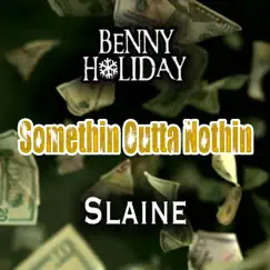 Somethin Outta Nothin - Single by Benny Holiday & Slaine album reviews, ratings, credits