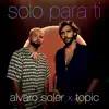 Solo Para Ti - Single album lyrics, reviews, download