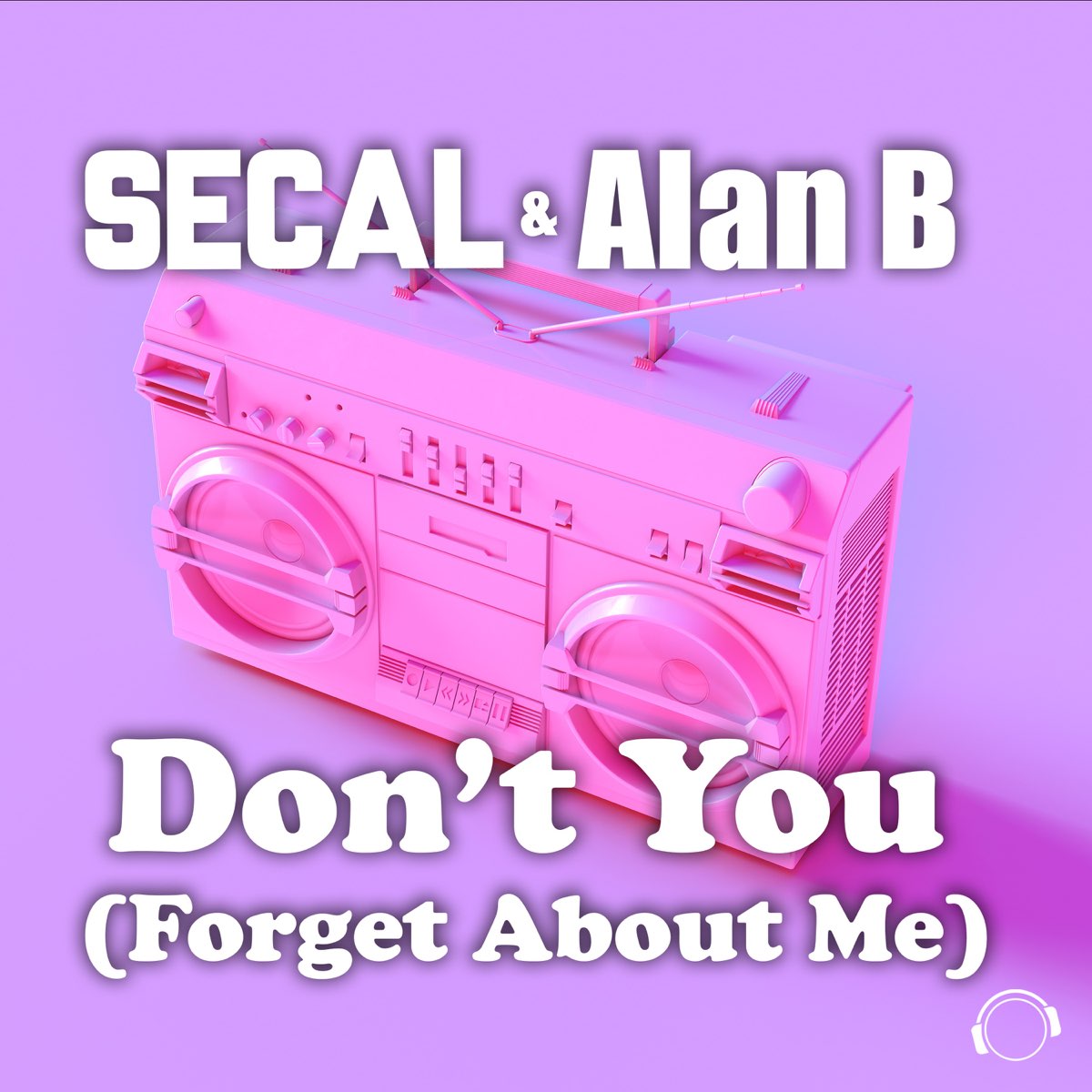 ‎SECAL & Alan Bの「Don't You (Forget About Me) - Single」をApple Musicで