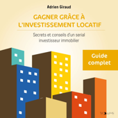 Gagner grâce à l'investissement locatif - Adrien Giraud