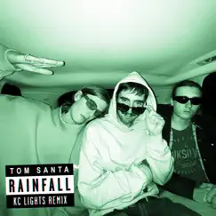 Rainfall (Praise You) [6AM Remix] - Single by Tom Santa & KC Lights album reviews, ratings, credits