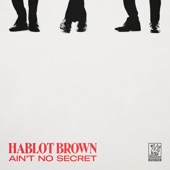Hablot Brown - Ain't No Secret