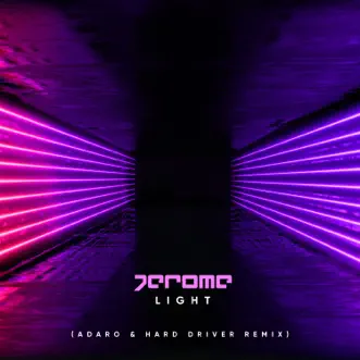 Light (Adaro & Hard Driver Remix) [Remixes] - EP by Jerome album reviews, ratings, credits