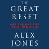 The Great Reset: And the War for the World (Unabridged) - Alex Jones