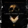 Loud Hard City album lyrics, reviews, download