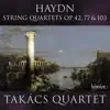 Haydn: String Quartets, Op. 42, 77 & 103 album lyrics, reviews, download