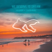 We Deserve To Dream (feat. Xavier Rudd) artwork