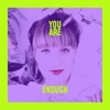 You Are Enough - Single