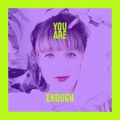 You Are Enough artwork