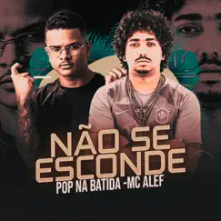 Não Se Esconde (feat. Mc Alef) - Single by Pop na batida album reviews, ratings, credits