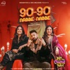 90-90 Nabbe Nabbe (From "Jatt Nuu Chudail Takri") - Single