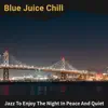 Jazz to Enjoy the Night in Peace and Quiet album lyrics, reviews, download