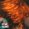 The Way You Dance - Single