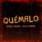 Quémalo  [feat. Reyli Barba] - Kathy Palma lyrics