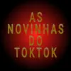 Stream & download As Novinhas do Toktok (feat. Mc Th) - Single