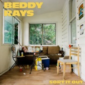 Beddy Rays - Sort It Out