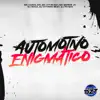 Stream & download AUTOMOTIVO ENIGMÁTICO (feat. MC CAROL 011, DJ Roca, DJ Vitinho Beat & DJ Ph Mix) - Single