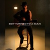 Boy Turned To a Man - Single