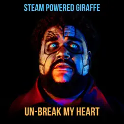 Un-Break My Heart - Single by Steam Powered Giraffe album reviews, ratings, credits