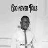 Stream & download God Never Fails - Single