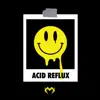 Stream & download ACID REFLUX - Single