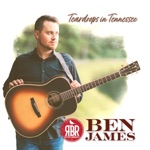 Ben James - Teardrops in Tennessee