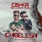 Ciska Ichibeleshi (feat. D Bwoy Telem) - Pickwap Music lyrics