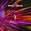 Spirit Travel - Single album lyrics, reviews, download