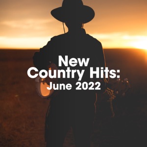 New Country Hits: June 2022