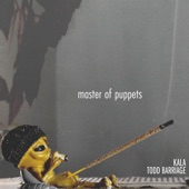 Todd Barriage - Master of Puppets