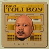 Bulo - Toliboy EP, Pt. 1