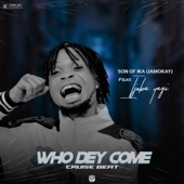 Who dey come (cruise beat) (feat. Ijoba yagi) artwork