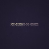 Caitlin Rose - Black Obsidian