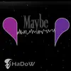 Maybe - Single album lyrics, reviews, download