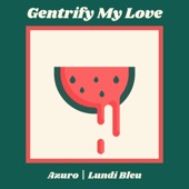 Gentrify My Love artwork