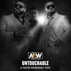 Untouchable (La Faccion Ingobernable Theme) - Single by All Elite Wrestling & Mikey Rukus album reviews, ratings, credits