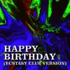 Stream & download Happy Birthday (Ecstasy Club Version) - Single