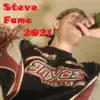 Steve Fame 2021 - Single album lyrics, reviews, download